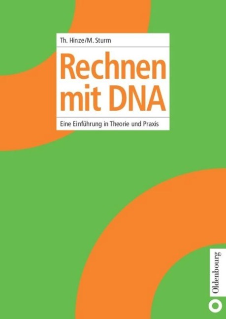 Rechnen mit DNA - Monika Sturm, Thomas Hinze