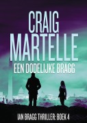 Cover-Bild zum Titel 'Een dodelijke Bragg (Ian Bragg, #4)' von 'Craig Martelle'
