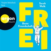Cover-Bild zum Titel 'FREI - Beste Freundschaft' von 'Sarah Welk'