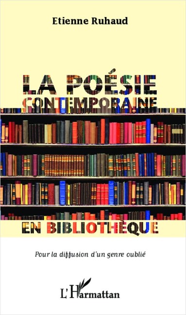 La poésie contemporaine en bibliothèque pour la diffusion d'un genre oublié - Ruhaud