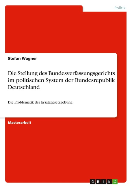 Die Stellung des Bundesverfassungsgerichts im politischen System der Bundesrepublik Deutschland - Stefan Wagner