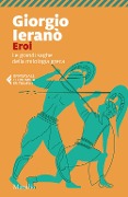 Cover-Bild zum Titel 'Eroi. Le grandi saghe della mitologia greca' von 'Giorgio Ieranò'