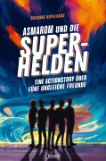 Cover-Bild zum Titel 'Asmarom und die Superhelden' von 'Susanne Ospelkaus'