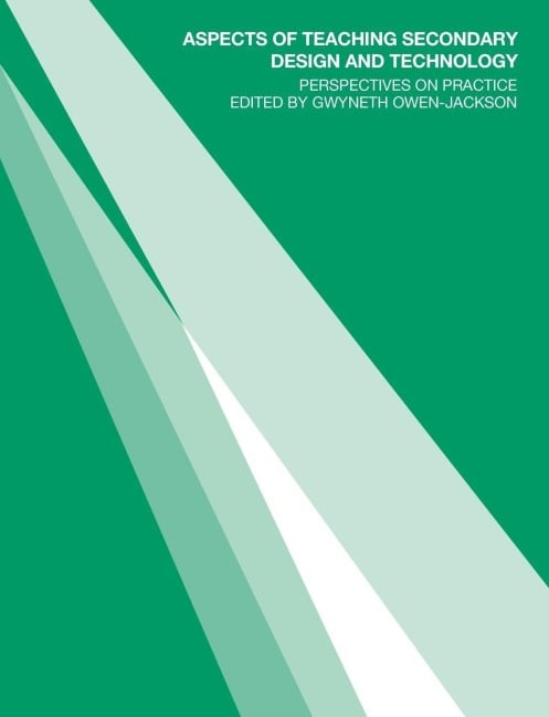 Aspects of Teaching Secondary Design and Technology - Gwyneth Owen-Jackson