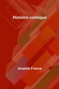 Cover-Bild zum Titel 'Histoire comique' von 'Anatole France'