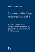 Cover-Bild zum Titel 'Der menschliche Körper im Spiegel des Rechts' von 'Birgit Christensen'
