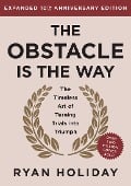 Cover-Bild zum Titel 'The Obstacle Is the Way Expanded 10th Anniversary Edition' von 'Ryan Holiday'