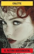 Cover-Bild zum Titel 'El retiro sentimental' von 'Colette'