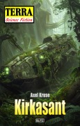 Cover-Bild zum Titel 'Terra - Science Fiction 21: Kirkasant' von 'Axel Kruse'