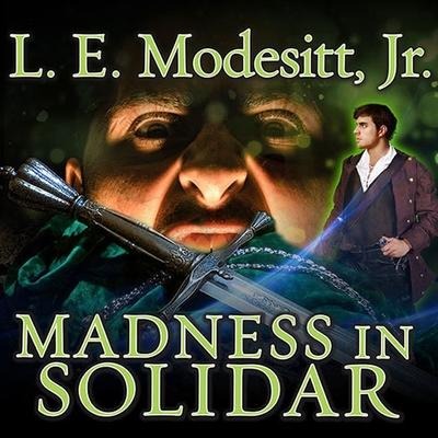 Madness in Solidar Lib/E - L. E. Modesitt
