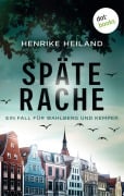 Cover-Bild zum Titel 'Späte Rache: Der erste Fall für Kemper & Wahlberg' von 'Henrike Heiland'
