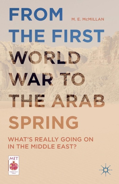 From the First World War to the Arab Spring - M E McMillan