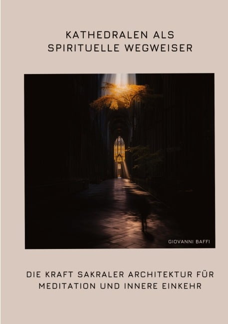 Kathedralen als spirituelle Wegweiser - Giovanni Baffi