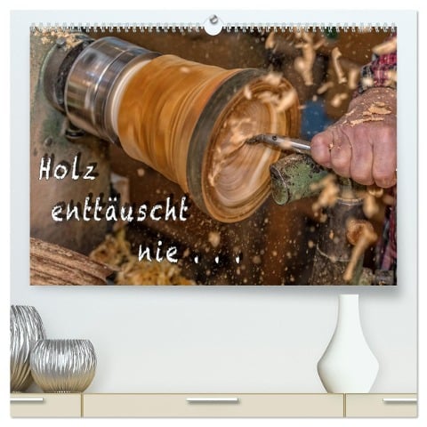 Holz enttäuscht nie (hochwertiger Premium Wandkalender 2025 DIN A2 quer), Kunstdruck in Hochglanz - Heiko Eschrich - Heschfoto