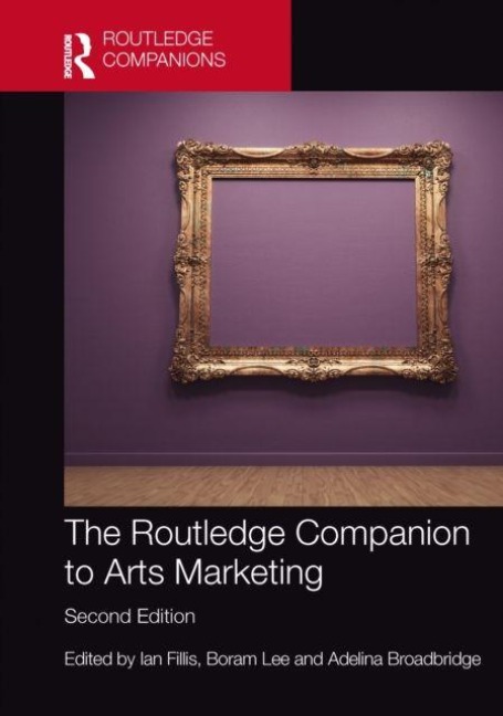 The Routledge Companion to Arts Marketing - 