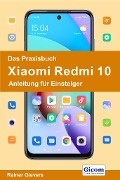 Titel Das Praxisbuch Xiaomi Redmi 10 - Anleitung für Einsteiger - Rainer Gievers