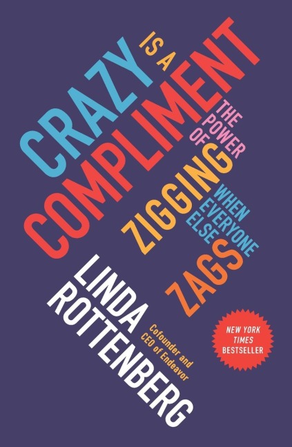 Crazy Is a Compliment - Linda Rottenberg
