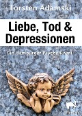 Cover-Bild zum Titel 'Liebe, Tod & Depressionen' von 'Torsten Adamski'