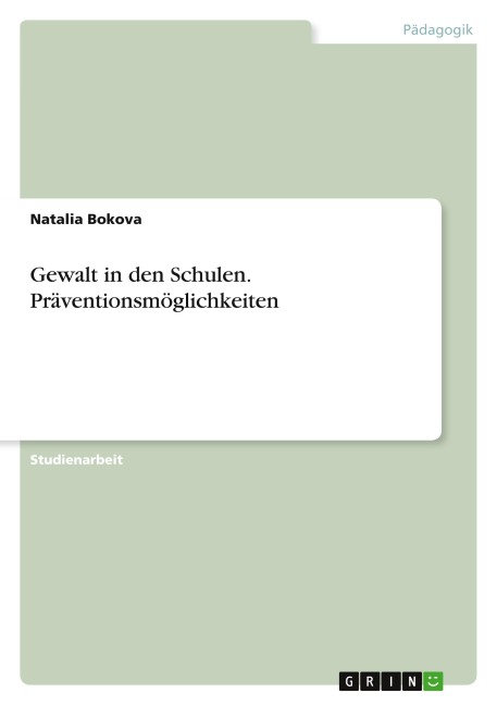 Gewalt in den Schulen. Präventionsmöglichkeiten - Natalia Bokova