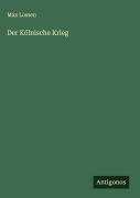 Cover-Bild zum Titel 'Der Kölnische Krieg' von 'Max Lossen'