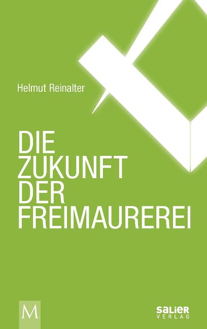 Die Zukunft der Freimaurerei - Helmut Reinalter