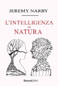 Intelligenza in natura. Saggio sulla conoscenza - Jeremy Narby