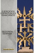 Cover-Bild zum Titel 'Ejercicios Espirituales Ignacianos (Segunda Semana)' von 'Amando Nesciri'