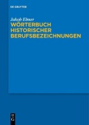 Cover-Bild zum Titel 'Wörterbuch historischer Berufsbezeichnungen' von 'Jakob Ebner'