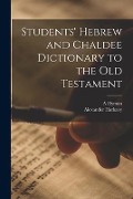 Cover-Bild zum Titel 'Students' Hebrew and Chaldee Dictionary to the Old Testament' von 'Alexander Harkavy, A. Hyman'