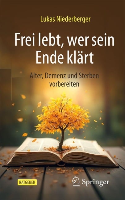 Frei lebt, wer sein Ende klärt - Lukas Niederberger