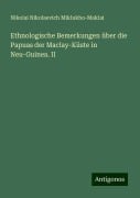 Ethnologische Bemerkungen über die Papuas der Maclay-Küste in Neu-Guinea. II - Nikolai Nikolaevich Miklukho-Maklai