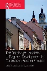 The Routledge Handbook to Regional Development in Central and Eastern Europe - 