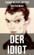 Cover-Bild zum Titel 'DER IDIOT' von 'Fjodor Michailowitsch Dostojewski'