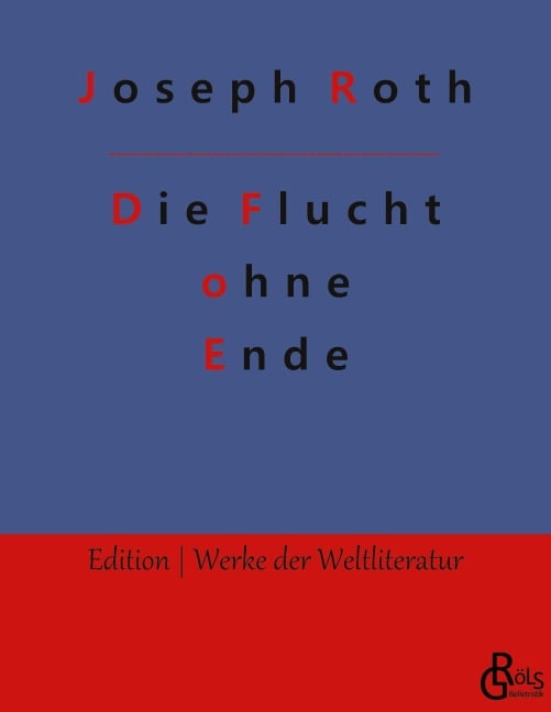 Die Flucht ohne Ende - Joseph Roth