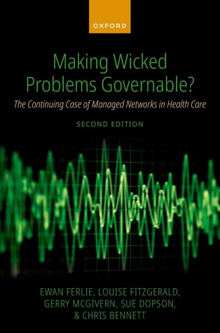 Making Wicked Problems Governable? - Ewan Ferlie, Gerry McGivern, Louise Fitzgerald