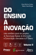 Cover-Bild zum Titel 'Do Ensino à Inovação: Uma Coletânea Plural dos Projetos de Tecnologias Digitais de Informação e Comunicação Vivenciados no IF Baiano - Volume II' von 'Gilvan Martins Durães, Marcio Vieira Borges'