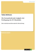 Cover-Bild zum Titel 'Die herausfordernde Aufgabe der Festlegung des EU-Haushalts' von 'Tobias Bollmann'
