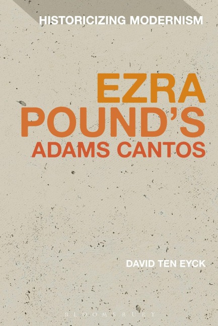 Ezra Pound's Adams Cantos - David Ten Eyck, David Ten Eyck