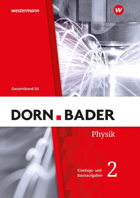 Dorn / Bader Physik SII. Einstiegs- und Basisaufgaben zum Üben Teil 2. Allgemeine Ausgabe - 