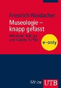 Museologie - knapp gefasst - Friedrich Waidacher