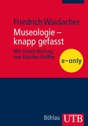 Cover-Bild zum Titel 'Museologie - knapp gefasst' von 'Friedrich Waidacher'