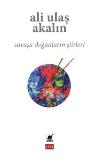 Savasa Doganlarin Siirleri - Ali Ulas Akalin