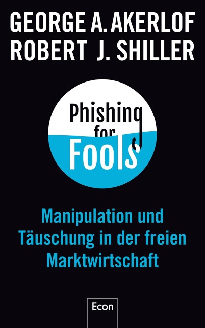Phishing for Fools - George A. Akerlof, Robert J. Shiller