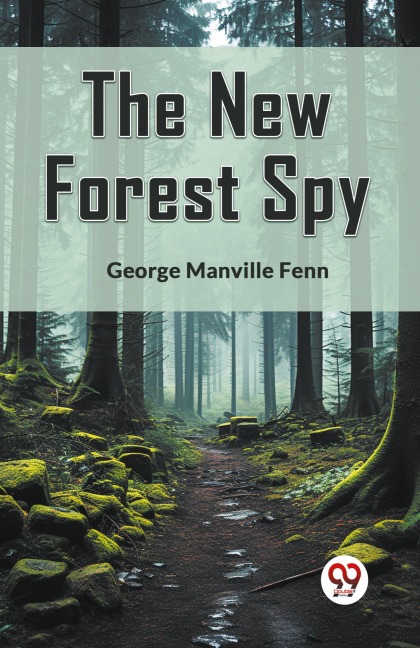 The New Forest Spy - Manville Fenn George