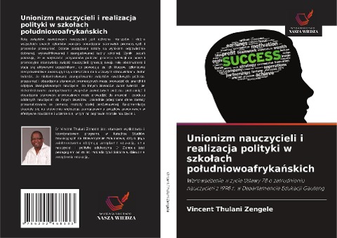 Unionizm nauczycieli i realizacja polityki w szko¿ach po¿udniowoafryka¿skich - Vincent Thulani Zengele