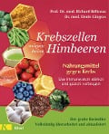 Cover-Bild zum Titel 'Krebszellen mögen keine Himbeeren  - Der große Bestseller - Vollständig überarbeitet und aktualisiert' von 'Richard Béliveau, Denis Gingras'