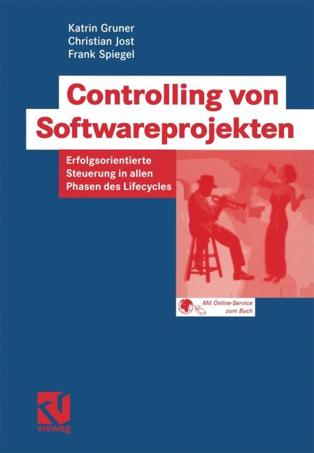 Controlling von Softwareprojekten - Katrin Gruner, Christian Jost, Frank Spiegel