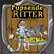 Cover-Bild zum Titel 'Mitmachbuch für Jungen Pupsende Ritter Mittelalter Labyrinthe Lustiges Aktivitätsbuch für Kinder ab 8 Jahre Geschenkidee Pferde Malbuch Geschenk Mittelalter-Fans' von 'Sunnie Ways'