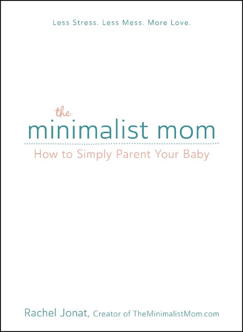 The Minimalist Mom - Rachel Jonat