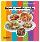Cover-Bild zum Titel 'Blutzuckerfreundlich genießen' von 'Kirsten Metternich von Wolff'